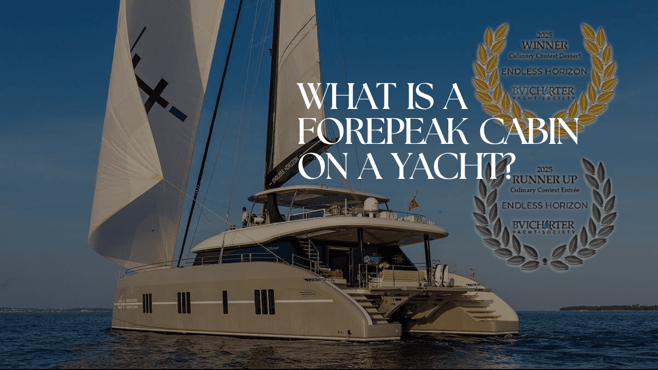 What Is a Forepeak Cabin on a Yacht? BVI Charter Guide for 9–12 Guests