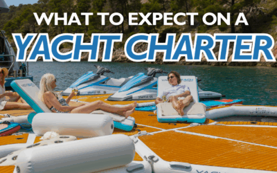 What to Expect on a Yacht Charter | Your Ultimate Guide